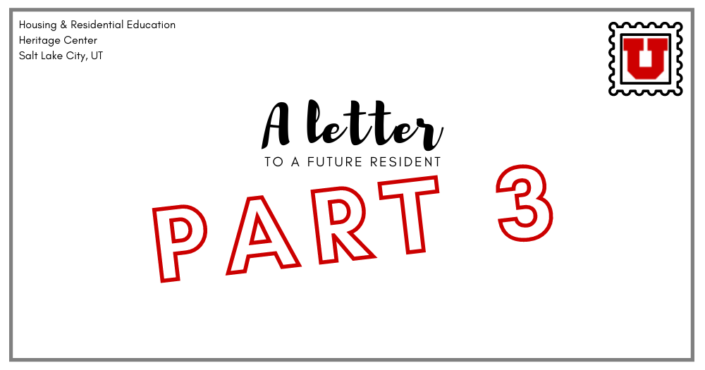 Designed to appear as a letter there is a return Address "Housing and Residential Education, Heritage Center, Salt Lake City Utah" in the top left corner. In the top right corner is a stamp with the block U in the center. In the center it reads "A Letter to a future resident part 3"